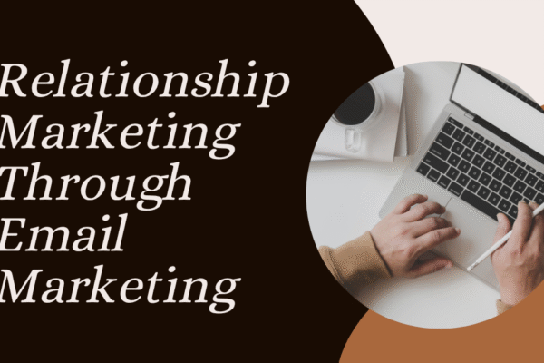 Relationship Marketing Through Email Marketing